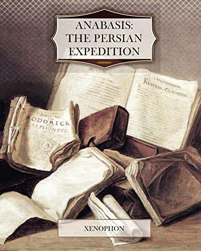 Anabasis: The Persian Expedition von CREATESPACE